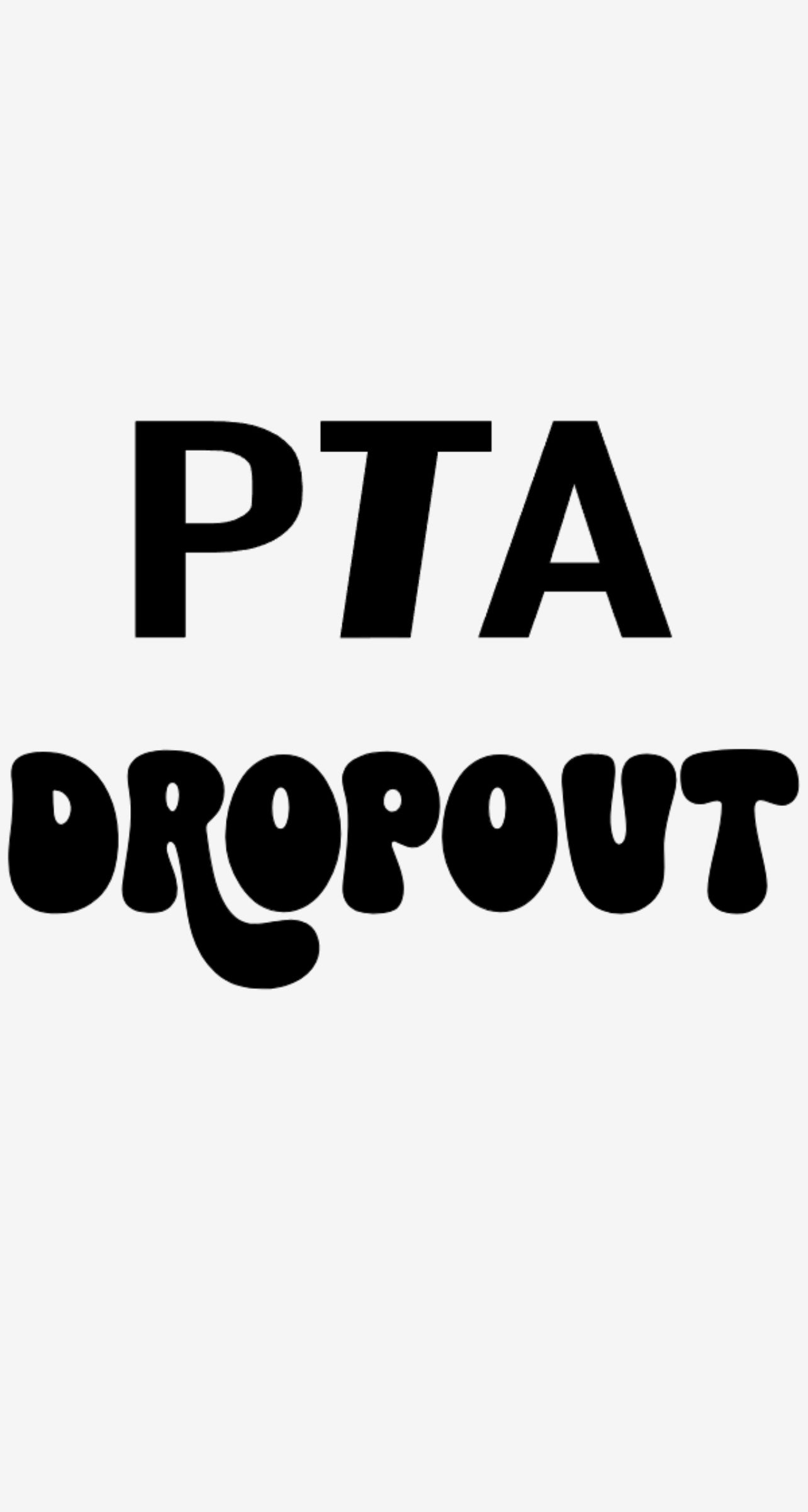 PTA Dropout